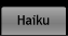 Haiku