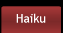 Haiku